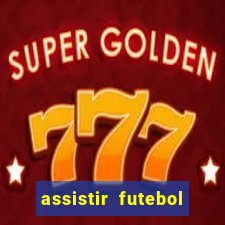 assistir futebol online multi canais